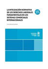 La integración normativa de los Derechos Laborales: Fundamentales en los sistemas comerciales internacionales