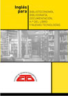 Inglés para biblioteconomía, bibliografía, documentación, historia del libro y nuevas tecnologías: Textos especializados con su traducción