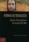 Formas en transición: Algunos filmes españoles del período 1973-1986
