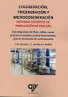 Cogeneración, trigeneración y microgeneración: Sistemas eficientes de producción de energía