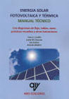 Energía solar fotovoltáica y térmica: Manual técnico
