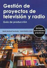 Gestión de proyectos de televisión y radio: Guía de producción
