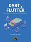 DART y FLUTTER: Aprende las bases del desarrollo multiplataforma