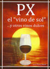 Pedro Ximénez (PX): El vino del sol y otros vinos dulces