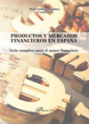 Productos y mercados financieros en España: guía completa para el asesor financiero