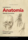 Cuadernos de Anatomía: Aparato locomotor 2 Extremidad superior. Cabeza y cuello