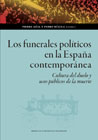 Los funerales políticos en la España contemporánea: Cultura del duelo y usos públicos de la muerte