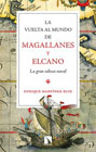 La vuelta al mundo de Magallanes y Elcano: La gran odisea naval