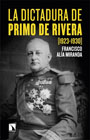 La dictadura de Primo de Rivera, 1923-1930: paradojas y contradicciones del nuevo régimen