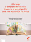 Liderazgo y emprendimiento en docencia e investigación para una educación inclusiva