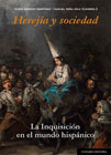 Herejía y sociedad: la Inquisición en el mundo hispánico