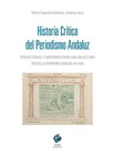 Historia crítica del periodismo andaluz: trayectorias y memorias para una relectura desde la periferia (siglos XVI-XX)