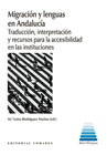 Migración y lenguas en Andalucía: Trraducción, interpretación y recursos para la accesibilidad en las instituciones