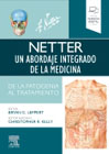 Netter. Un abordaje integrado de la medicina: De la patogenia al tratamiento