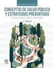 Conceptos de salud pública y estrategias preventivas: un manual para ciencias de la salud