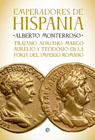Emperadores de Hispania: Trajano, Adriano, Marco Antonio y Teodosio en la forja del Imperio Romano