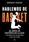 Hablemos de basket: 40 años de la historia de la ACB contados por los grandes mitos de la liga