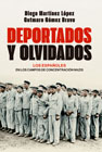 Deportados y olvidados: Los españoles en los campos de concentración nazis