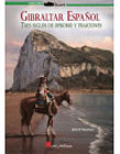 Gibraltar español: tres siglos de oprobio y traiciones