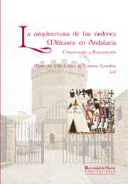 La arquitectura de las órdenes militares en Andalucía: conservación y restauración