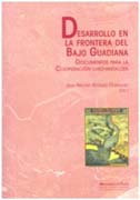 Desarrollo en la frontera del bajo Guadiana: documentos para la cooperación luso-andaluza