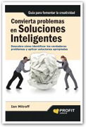 Convierta problemas en soluciones inteligentes: cómo identificar los verdaderos problemas y aplicar soluciones apropiadas