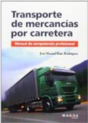 Transporte de mercancías por carretera: Manual de competencia profesional