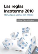 Las reglas Incoterms 2010®: Manual para usarlas con eficacia