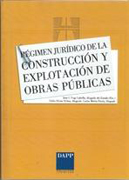 Régimen jurídico de la construcción y explotación de obras públicas