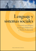 Lenguaje y sistemas sociales: la teoría sociológica de Jürgen Habermas y Niklas Luhmann