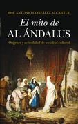El mito de al Ándalus: orígenes y actualidad de una idea cultural