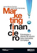 Marketing financiero: Estrategia y planes de acción para mercados complejos
