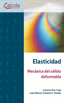 Elasticidad: Mecánica del sólido deformable