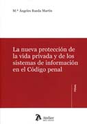 La Nueva Protección de la Vida Privada y de los Sistemas de Información en el Código Penal