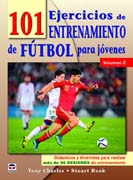 101 ejercicios de entrenamiento de fútbol para jóvenes: didácticos y divertidos para realizar más de 80 sesiones de entrenamiento 2