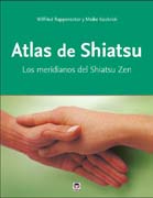Atlas del Shiatsu: Los meridianos del Shiatsu Zen