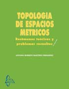 Topología de espacios métricos: Resúmenes teóricos y problemas resueltos