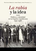La rabia y la idea: política e identidad en la España republicana (1931-1936)