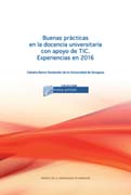 Buenas prácticas en la docencia universitaria con apoyo de TIC: Experiencias en 2016