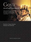Goya en el audiovisual: aproximación a sus constantes narrativas y estéticas en el ámbito cinematográfico y televisivo