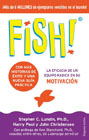 Fish!: La eficacia de un equipo radica en su capacidad de motivación
