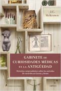 Gabinete de curiosidades médicas de la Antigüedad: Historias sorprendentes de las artes curativas de Grecia y Roma