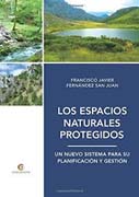 Los espacios naturales protegidos: Un nuevo sistema para su planificación y gestión
