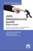 ¡SOS: Administración hostil! Como actuar: Medidas coercitivas frente a la Administración reacia al cumplimiento de sentencias