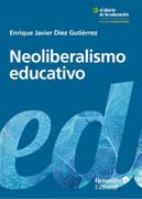 Neoliberalismo educativo: educando al nuevo sujeto neoliberal