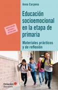 Educación socioemocional en la etapa de primaria: Materiales prácticos y de reflexión