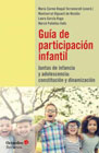 Guía de participación infantil: juntas de infancia y adolescencia : constitución y dinamización