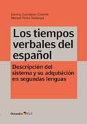 Los tiempos verbales del español: Descripción del sistema y su adquisición en segundas lenguas