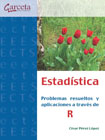 Estadística: Problemas resueltos y aplicaciones a través de R