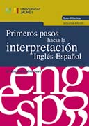 Primeros pasos hacia la interpretación Inglés-Español: Guía didáctica